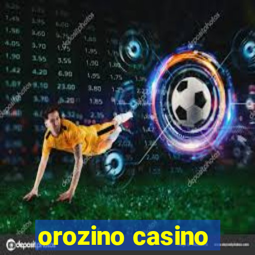 orozino casino